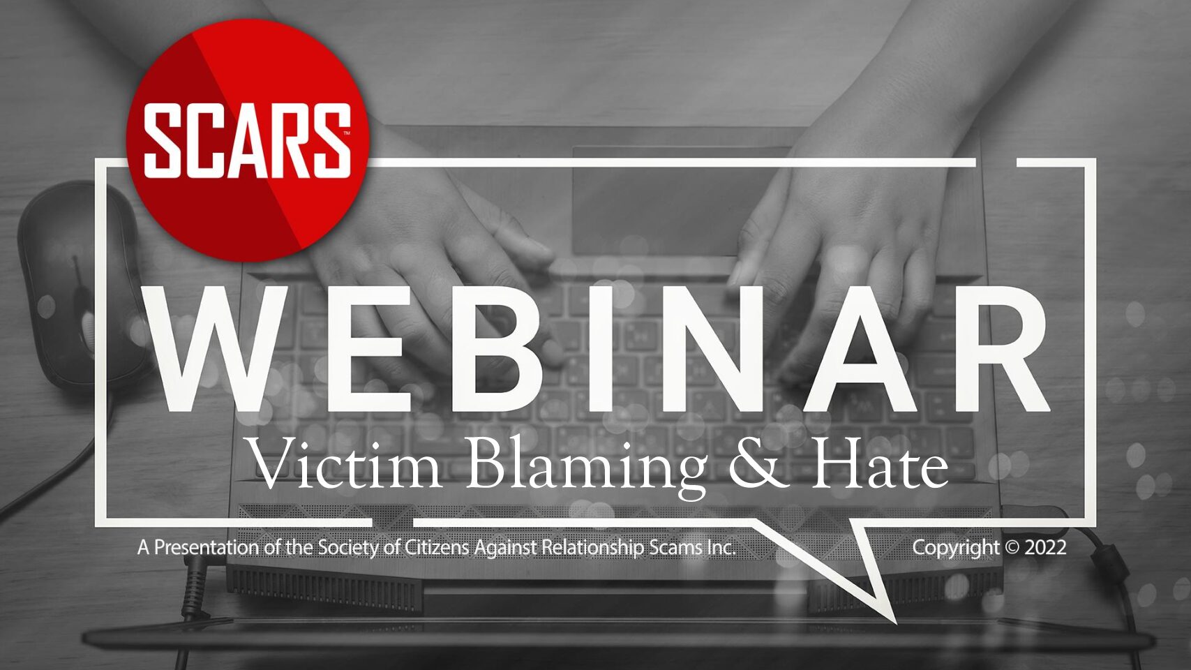 Victim Blaming & Hate, a SCARS Webinar